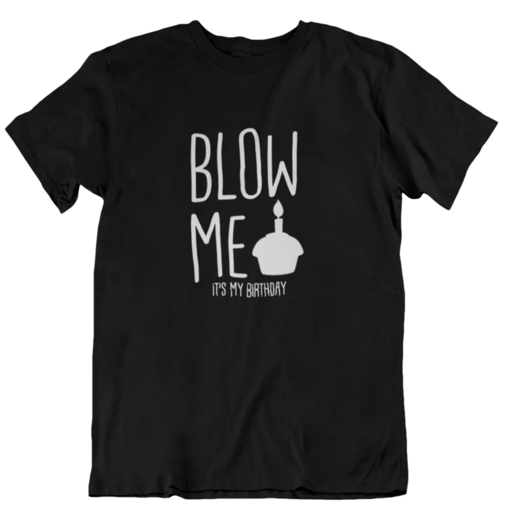 Blow Me It's My Birthday Funny Bday Shirt Gift Ideas Present For Him Men's Tee Short Sleeve Free Shipping cheap wholes | Мужская