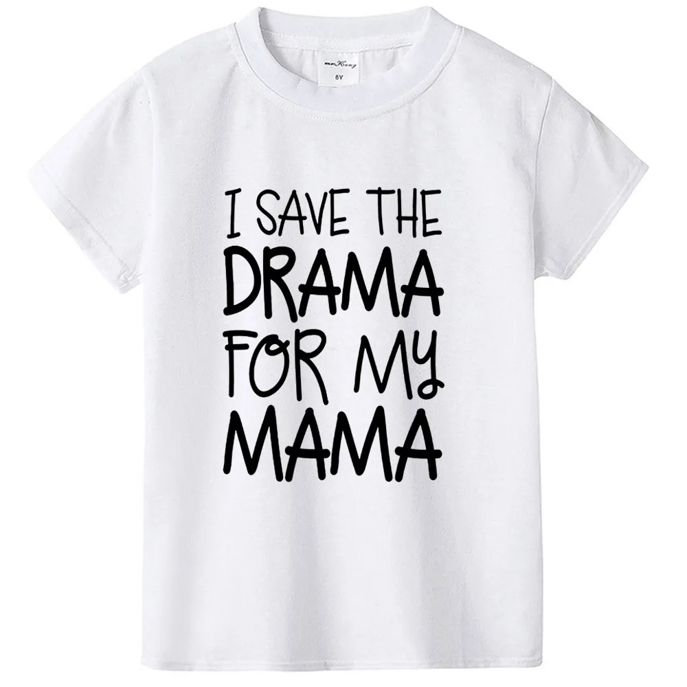 Детская футболка с короткими рукавами и надписью «I Save The Drama for My Mama» забавная Одежда для маленьких мальчиков и девочек модные футболки Прямая поставка