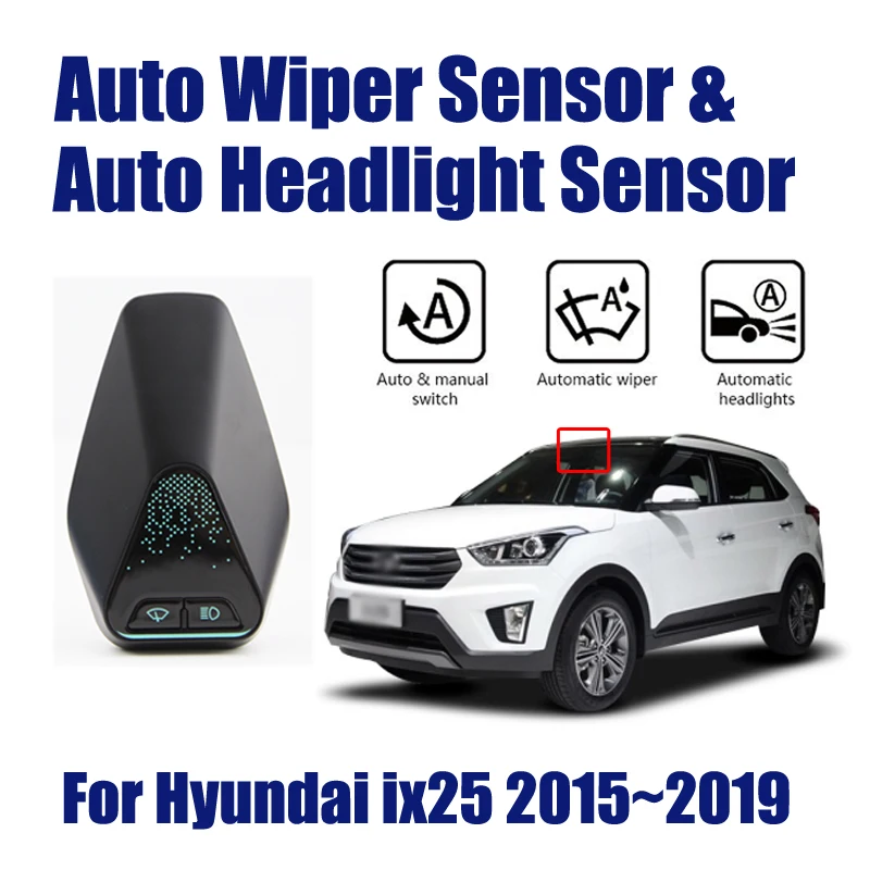  Car Automatic Rain Wiper Sensors & Headlight Sensor For Hyundai ix25 ix 25 2015~2019 Smart Auto Dri