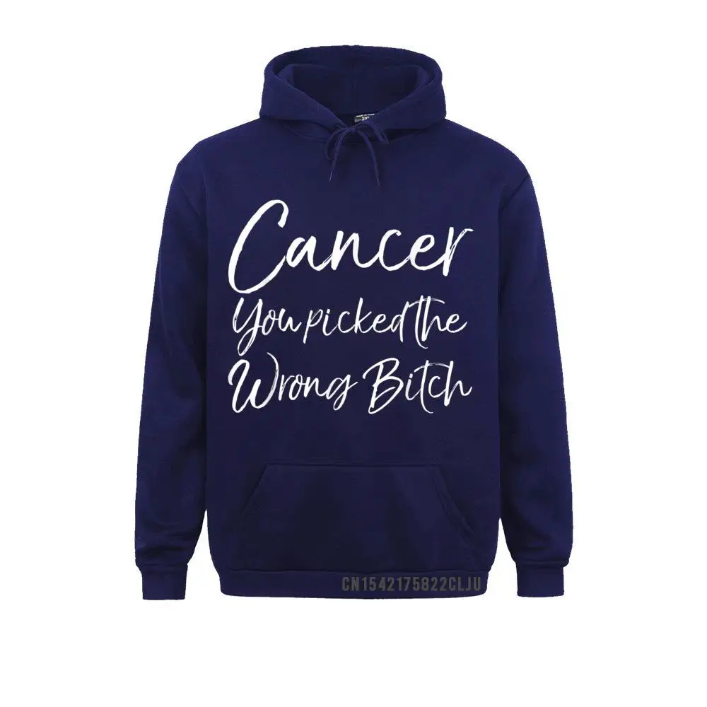 Funny Cancer Treatment Cancer You Picked the Wrong Bitch T-Shirt__97A1156 Hoodies Prevalent Simple Style Long Sleeve Mens Sweatshirts Clothes Funny Cancer Treatment Cancer You Picked the Wrong Bitch T-Shirt__97A1156navy