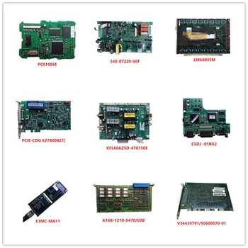 

PC01006E|340-07229-00F|LM64035M|PCIE-CDG 627800827|KFL60AZSD-4T0150E| CSDJ-01BX2| E3MC-MA11| A16B-1210-0470/03B|50600070-01