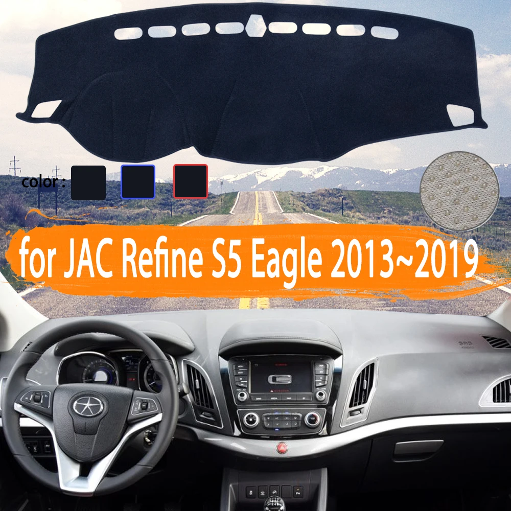 Чехол для приборной панели автомобиля JAC Refine S5 Eagle 2013 ~ 2019 коврик защиты от