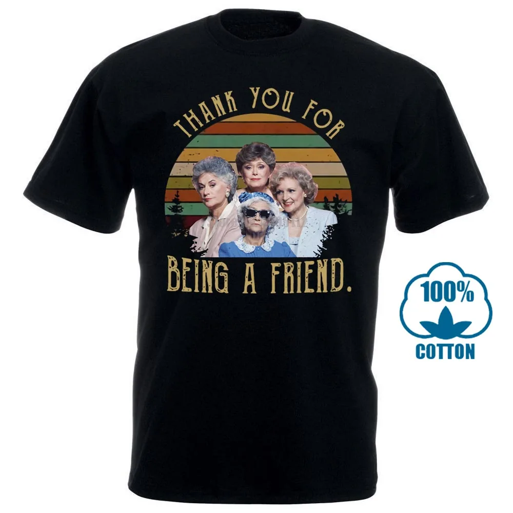 

The Golden Girls Thanks You For Being A Friend Men'S Black T Shirt Cotton M 5Xl