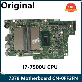 

LSC For DELL Inspiron 7378 Laptop Motherboard With SR2ZV I7-7500U CPU CN-0FF2FN 0FF2FN DDR4