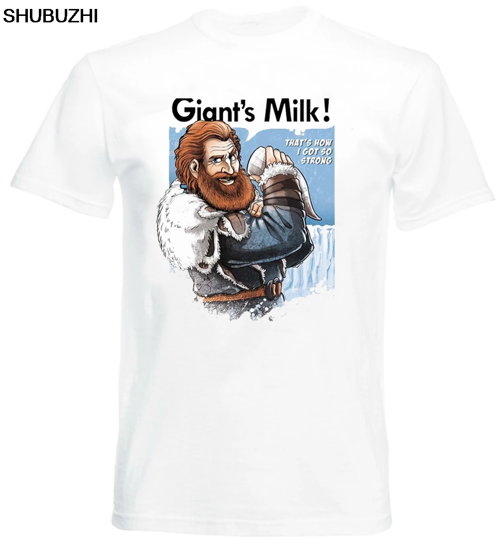 

Tormund Giantsbane Giant'S Milk That'S How I Got So Strong shubuzhi New Brand Tops Cool Casual T-Shirt