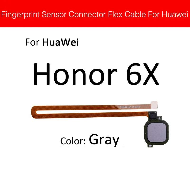 Сенсорный ID сканер отпечатков пальцев разъем гибкий кабель для huawei Honor 6C 6A 6X 5C Pro GR5 домашний гибкий кабель кнопки возврата - Цвет: Honor 6X Gray