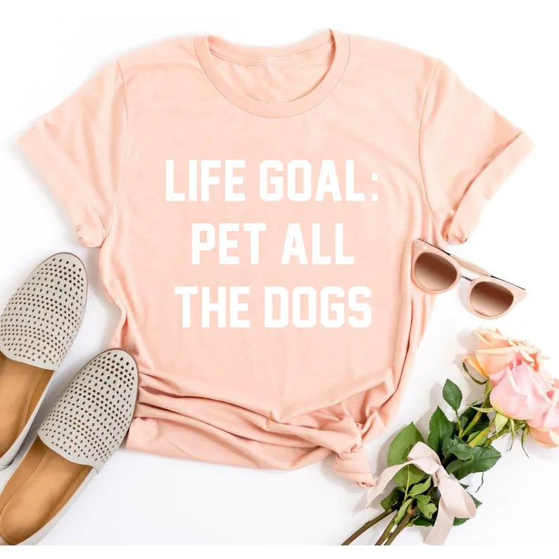 peach tee white text Футболка с надписью «Life Goal Pet All The Dogs», унисекс, Забавные топы с графикой, серая одежда, хлопковая футболка, стильная одежда с надписью «Dog Mom», футболки - Цвет: peach tee white text