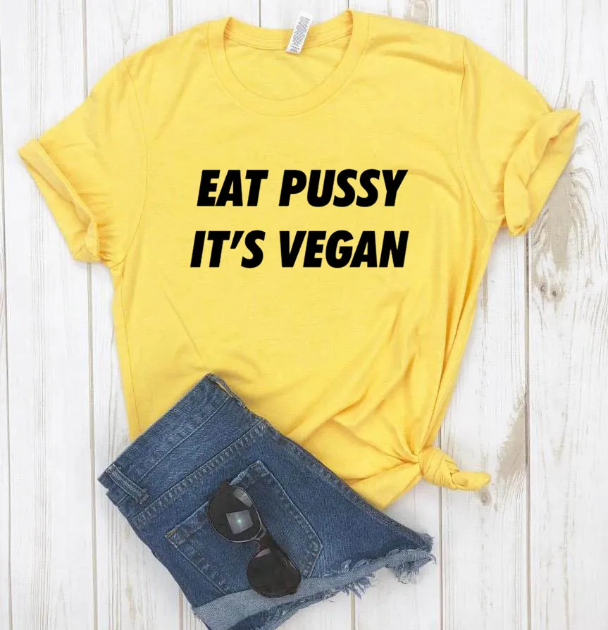 Цвет: желтый Eat pussy it vegan буквенный принт Женская футболка Повседневная хлопковая хипстерская забавная футболка для девочек топ-футболка 6 цветов Прямая поставка BA-49 - Цвет: Цвет: желтый