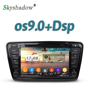 

DSP Car DVD Player IPS Android 9.0 4GB RAM 32GB ROM 8 Core Bluetooth 5.0 Wifi GPS Map RDS Radio For Skoda Octavia 2014 2015 2016