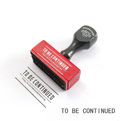 TO BE CONTINUED Ретро-деревянная ручка печать ERAL путешественника. По всему миру посылка. В античном стиле ограниченная буква Title Border Notepad Seal - Цвет: TO BE CONTINUED