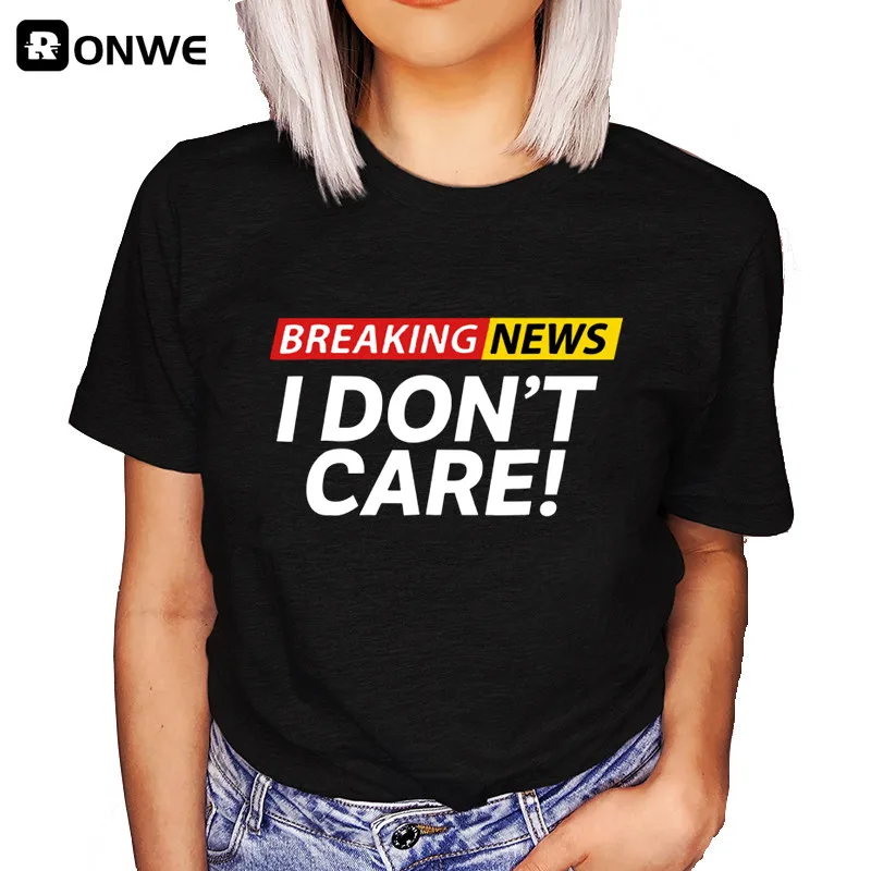Frauen Lustige Graphic Schwarz T shirt Sommer Mädchen Brechen Neue ICH nicht Pflege Harajuku 90s Kleidung Weibliche Tops T, drop Schiff