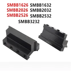 Outils CNC, support de coupe pour rainurage, outil de tournage, SMBB1626, SMBB2026, SMBB2532, SMBB2532, SMBB3232, SMBB3232 