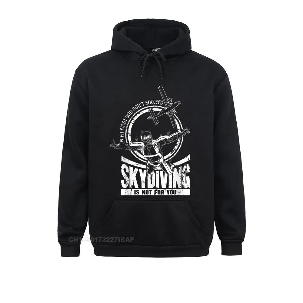 If At First You Don't Succeed Skydiving Is Not For You T-Shirt 2021 Men Sweatshirts Long Sleeve Hoodies High Street Hoods