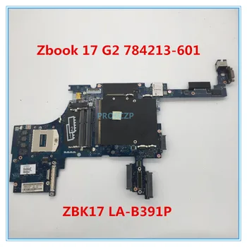 

High quality For Zbook 17 G2 Laptop motherboard 784213-601 784213-501 784213-001 ZBK17 LA-B391P 100% working well