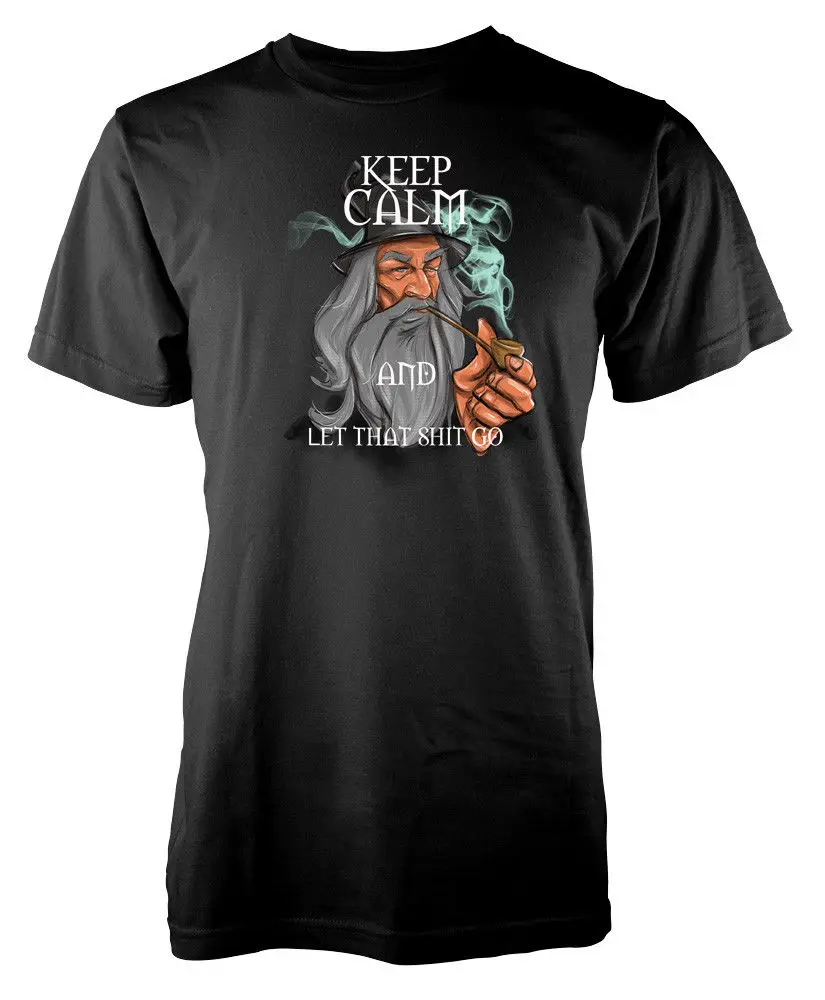 

Keep Calm and Let That go gandalf LOTR Lord of the rings inspired Adult T-Shirt Cartoon t shirt men Unisex New Fashion tshirt