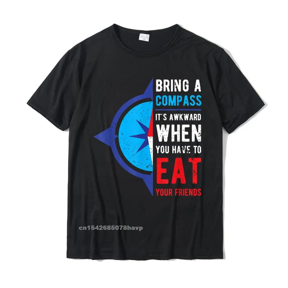 Casual Design Comics Short Sleeve Summer Fall Tops & Tees New Arrival Crewneck 100% Cotton Tops T Shirt Men's Tshirts Bring A Compass Its Awkward When You Eat Friends Hiking T-Shirt__2522.Bring A Compass Its Awkward When You Eat Friends Hiking T-Shirt  2522 black.