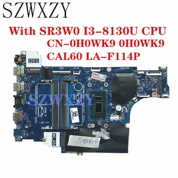 

For Dell Inspiron 5570 Laptop Motherboard With SR3W0 I3-8130U CPU CN-0H0WK9 0H0WK9 H0WK9 CAL60 LA-F114P 100% Working