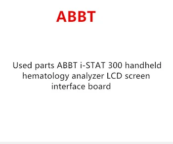 

Used parts ABBT i-STAT 300 handheld hematology analyzer LCD screen interface board