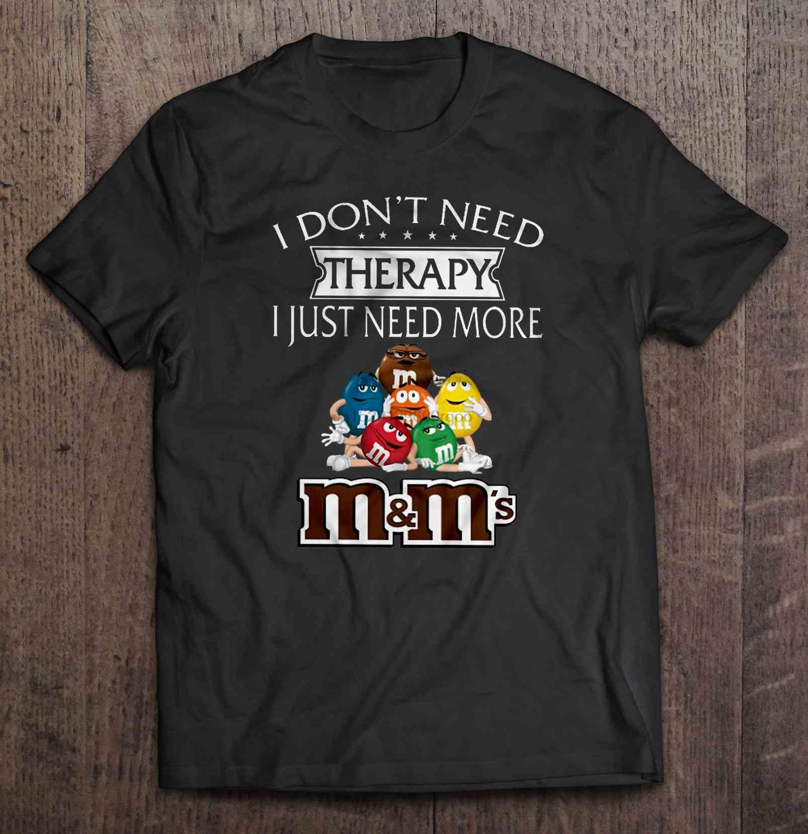 Men T Shirt I Don't Need Therapy Just More M&ampM's Women t-shirt | Мужская одежда