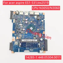 14285-1 per acer aspire ES1-531/ex2519 scheda madre per notebook con CPU N3050/N3060 DDR3L100 % completamente testato