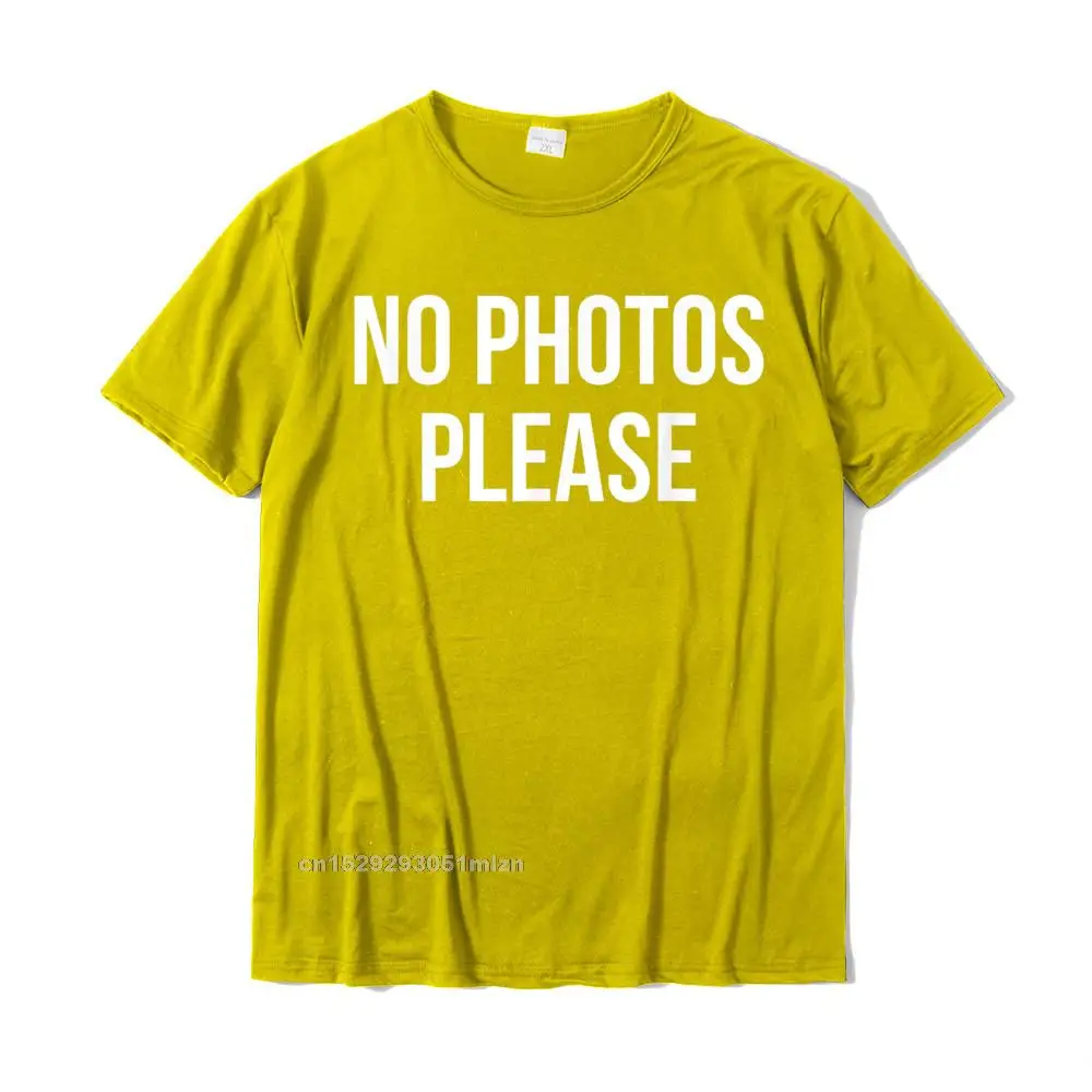 No Photos Please T Shirt__4973 Tops T Shirt Coupons Crew Neck Unique Short Sleeve 100% Cotton Men T Shirts Printed Tops Tees No Photos Please T Shirt__4973 yellow