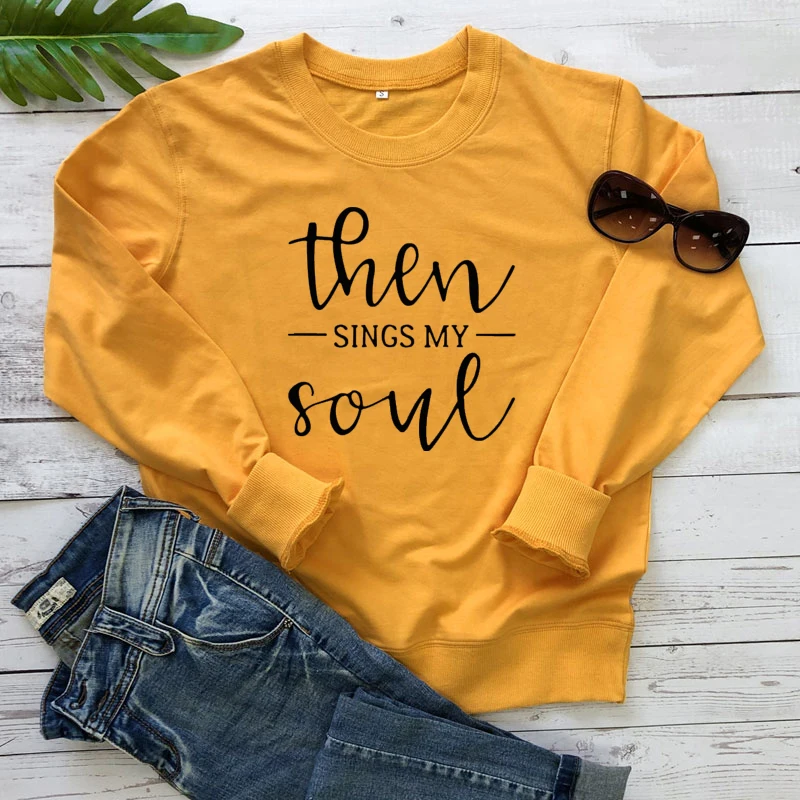 

Then Sings My Soul Christian Sweatshirt Casual Women Crewneck Slogan Pullovers Spring Autumn Religious Faith Bible Verse Hoodies