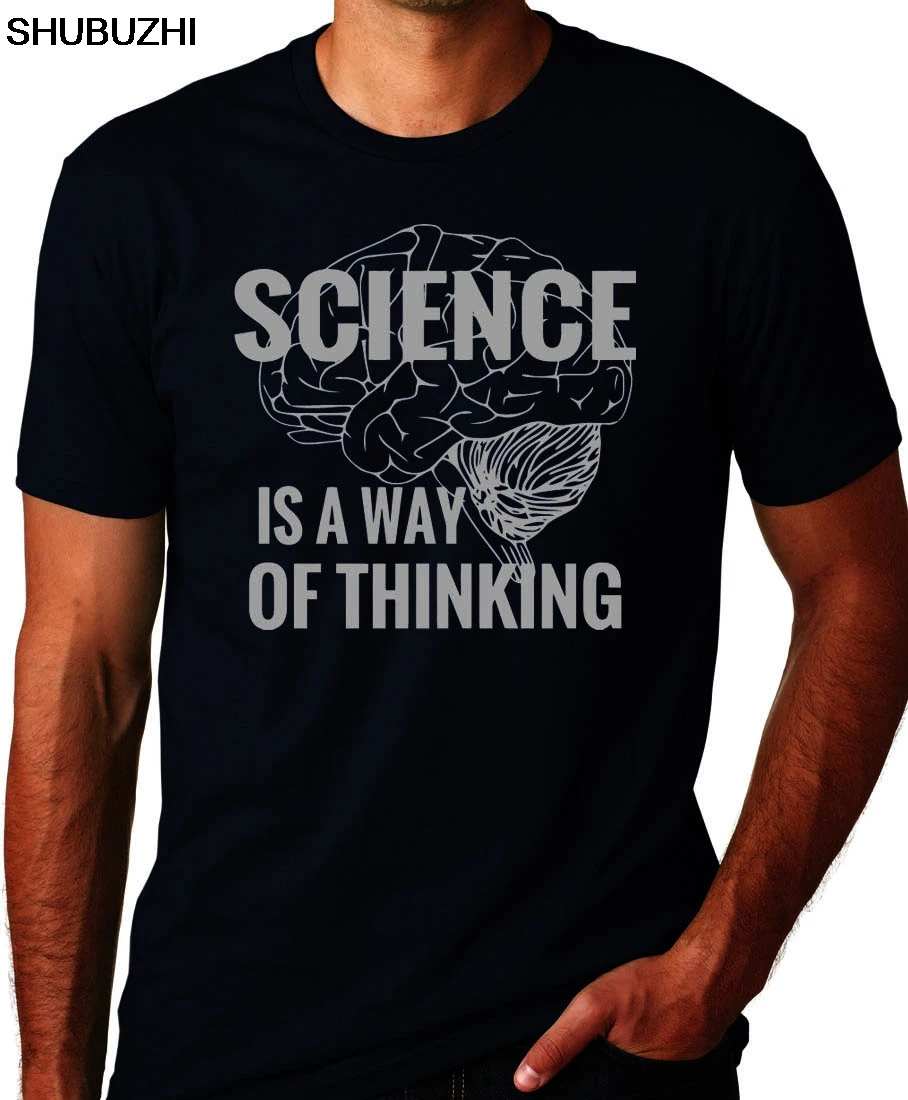 

Think Out Loud Apparel Science Is A Way of Thinking Funy Atheist T Shirt Cotton Mens Summer Sale T Shirt Funny Tee Shirts