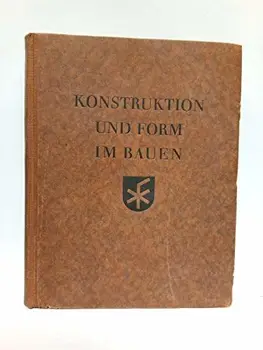 

Konstruktion und Form im Bauen / Mit 1200 Zeichnungen auf 160 Tafeln