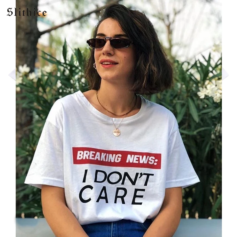 

Slithice BREAKING NEWS I DON'T CARE Fashion T-shirt for Women Casual Cotton Summer T-shirts shirt tees for lady Harajuku Tops