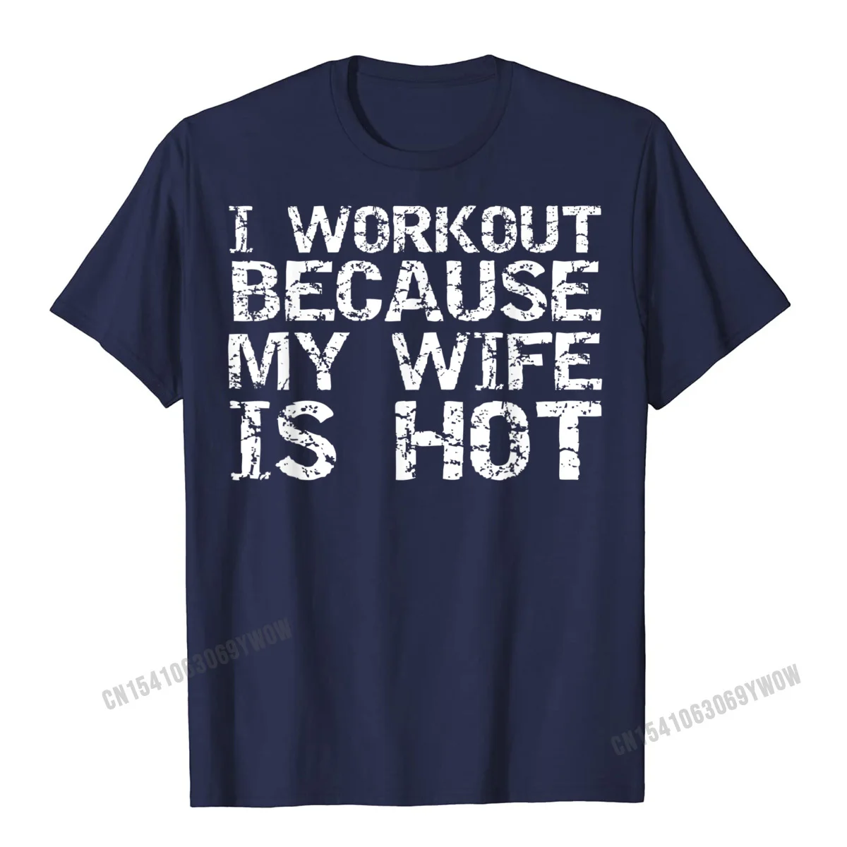 Normal 100% Cotton Men Short Sleeve Tops Tees Group Thanksgiving Day Top T-shirts 2021 Hot Sale Round Collar Clothing Shirt Funny Mens Fitness Gift I Workout because My Wife is Hot T-Shirt__457 navy