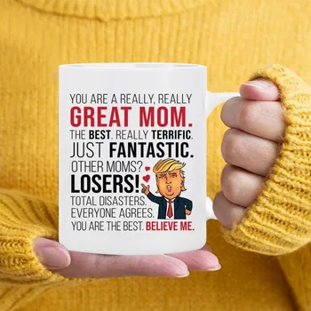 

You Are A Great Mom Coffee Mug Funny Trump Mom Mug Mothers Day Gifts Birthday Gift Idea For Mom Mother