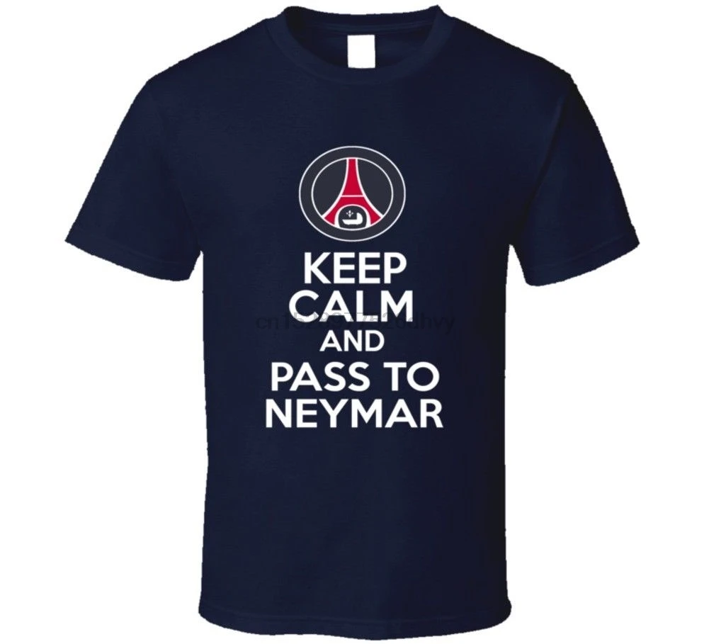 

Keep Calm And Pass To Neymar Psg French Paris St Germain Soccer T Shirt football Cool Casual pride t shirt men Unisex Fashion