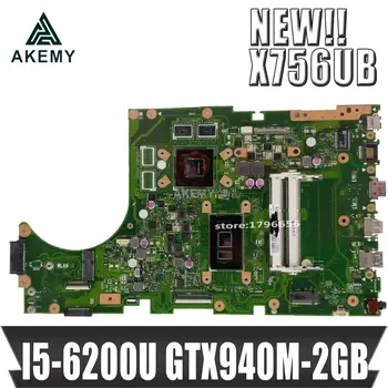 

Akemy X756UB MAIN_BD./I5-6200U GTX940M-2GB Mainboard For Asus X756U K756U X756UX X756UJ X756UB laptop motherboard test ok DDR3