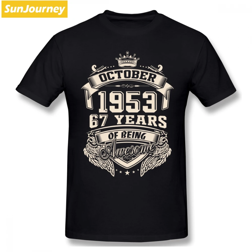 

Born In October 1953 67 Years Of Being Awesome Men T Shirt Big Size O-Neck Cotton Custom Short Sleeve Fitness Men