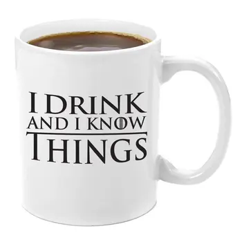 

I Drink and I Know Things 11oz Coffee Mug Gift