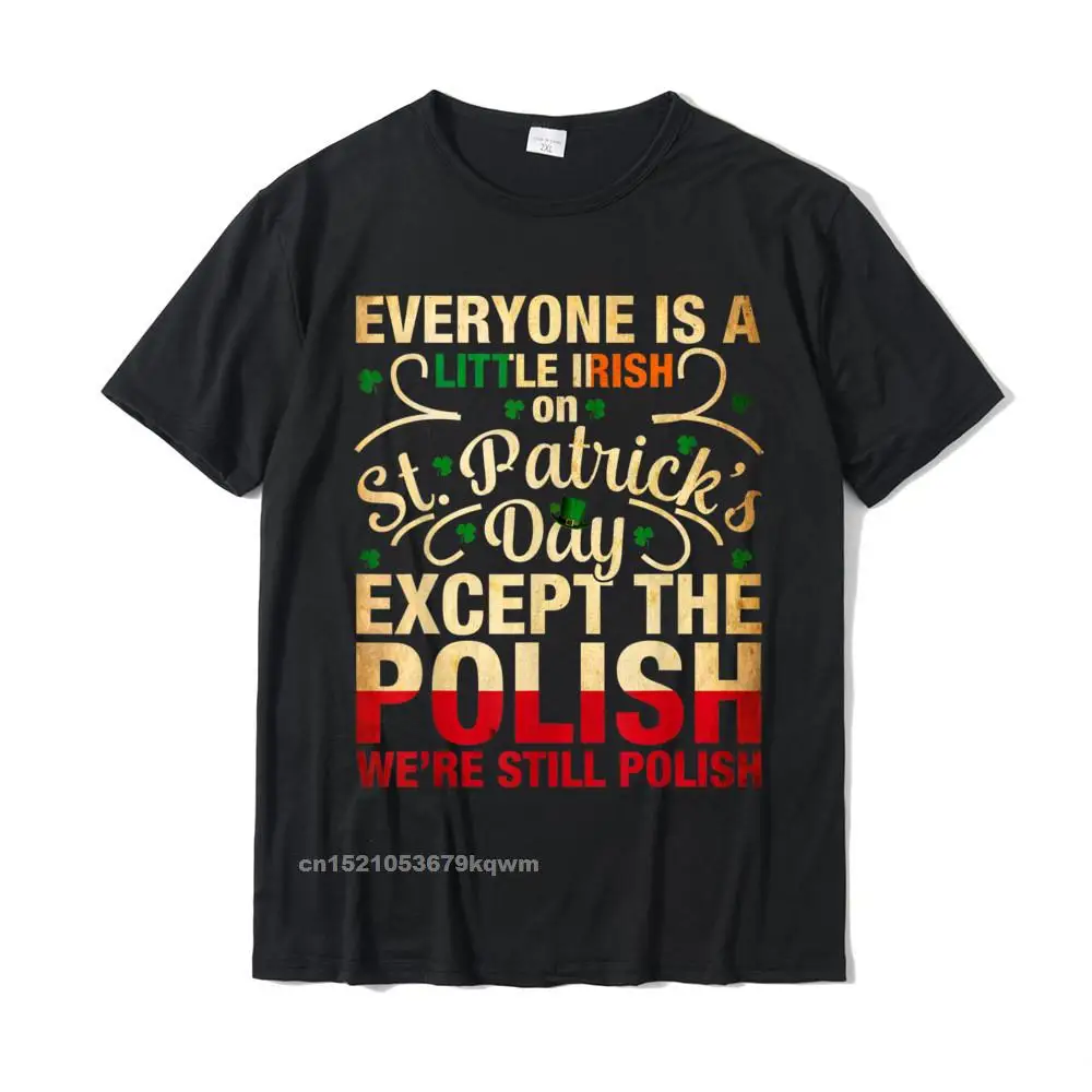  Geek Tees Company Short Sleeve Men Top T-shirts TpicOriginaltitle Crazy Summer Clothing Shirt Crew Neck Top Quality Everyone is little Irish on St Patricks day except Polish__5223 black
