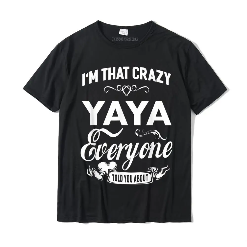 Summer Hip Hop Casual Tops & Tees Crew Neck Father Day 100% Cotton Short Sleeve T Shirts for Male Classic Tops & Tees I'm That Crazy Yaya Grandma Gift Women T-shirt__MZ16816 black