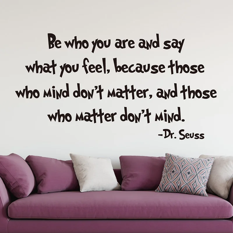 Be Who You Are and Say What You Feel Dr suess Wall Quotes, Dr suess inspire quotes wall decals, Inspiration quotes wall sticker