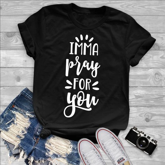 Imma молитесь за вас футболка Забавный слоган футболки camisetas tumblr Графические Топы