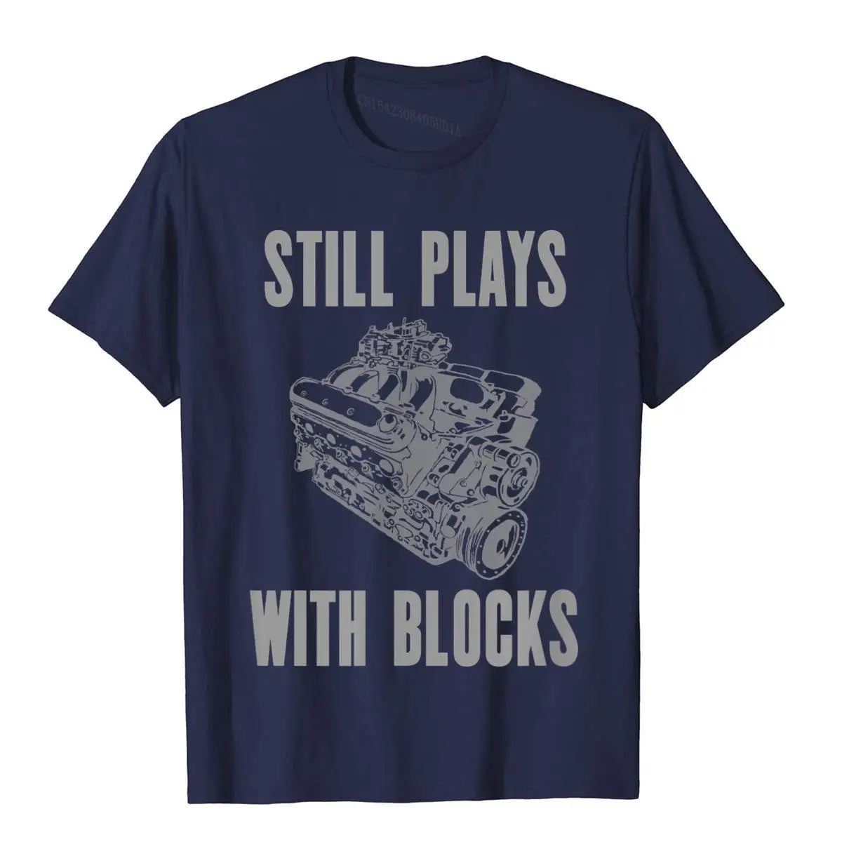 I Still Play with Blocks Funny Mechanic Gift Racing Car Guy T-Shirt__A11914navy