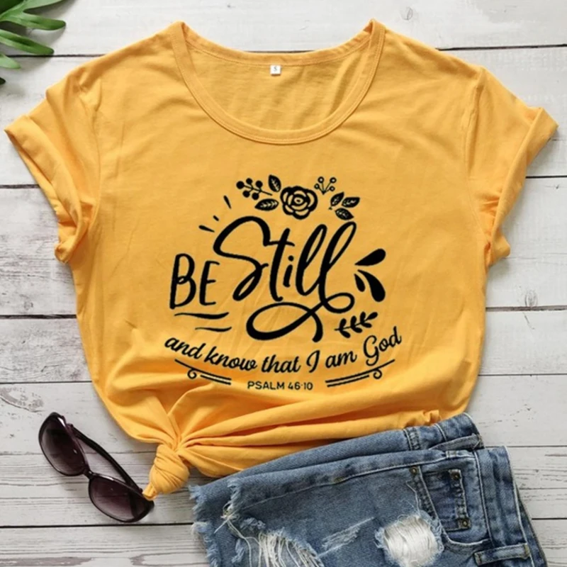 Женская футболка с надписью Be Still and Know That I Am God Faith Girls летние модные футболки