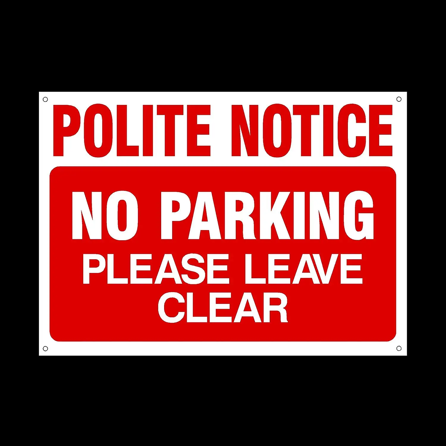

Polite Notice - No parking please leave clear Plastic Sign with 4 Pre-Drilled Holes - Private Property, Parking, Clamping