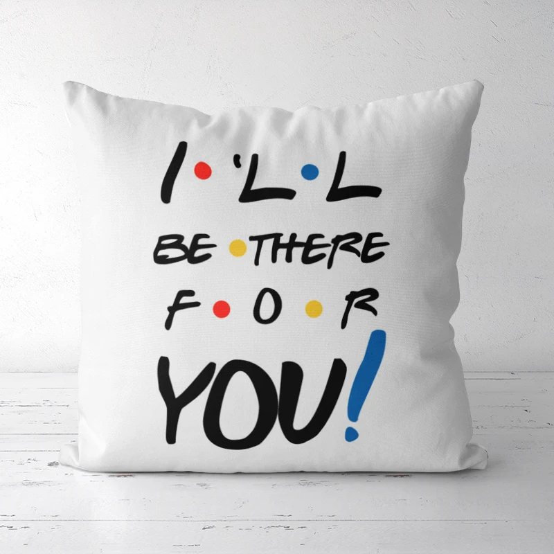 I'll be there for you