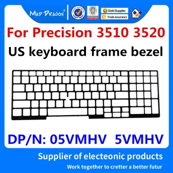 

new original Laptop US keyboard frame bezel For Dell Precision 3510 3520 M3510 M3520 US keyboard frame bezel 05VMHV 5VMHV