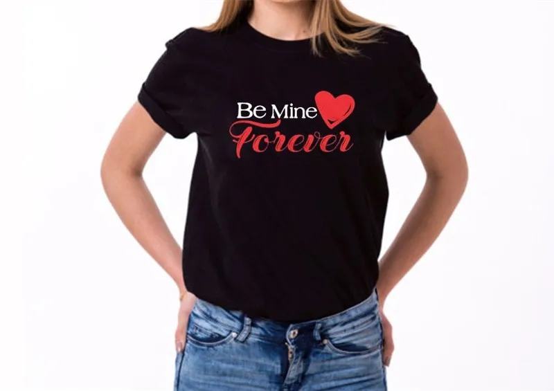 Женский топ с надписью Be Mine Forever Love черная Повседневная футболка графическим