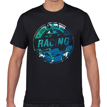 

Tops T Shirt Men drone racing fpv pilot Kawaii Inscriptions Geek Cotton Male Tshirt XXXL