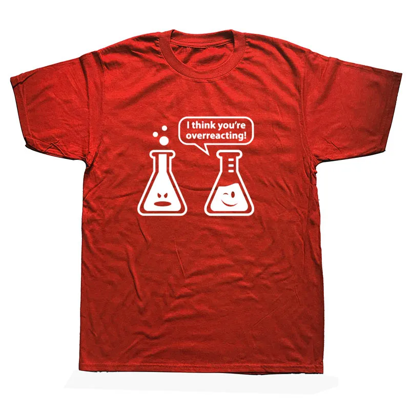 Мужская футболка с изображением животных Цифровая надписью You're Overreacting Chemistry Humor