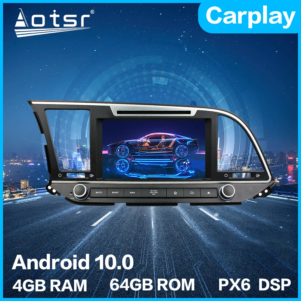 Автомобильный мультимедийный DVD плеер на Android для Hyundai Elantra 2016 + новейший 10 0 4 64 Гб PX6