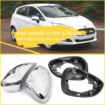 

Chrome Left Right Side Mirror Cover rearview Mirror cover Bar Decoration for ford for Fiesta MK7 2008 2009 2010 2011 2012-2017