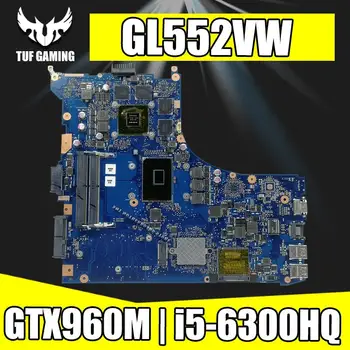 

GL552VW Laptop motherboard I5-6300HQ GTX950M/GTX960M For Asus ROG GL552VW GL552VX GL552V GL552VW motherboard Exchange!!!!